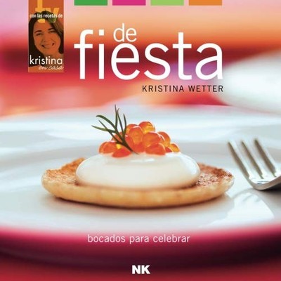DE FIESTA: BOCADOS PARA CELEBRAR (SPANISH EDITION) By Kristina Wetter & Nacho