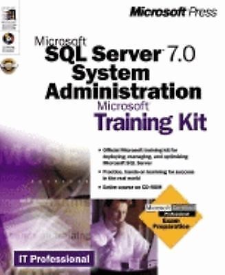 Training Kit Ser.: Microsoft SQL Server 7.0 System Administration ...