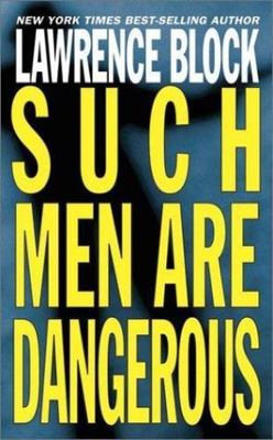 Such Men Are Dangerous by Lawrence Block