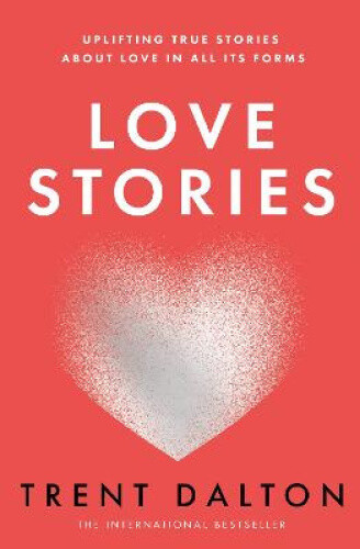 Thumbnail - Love Stories By Trent Dalton