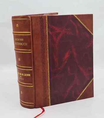 Deutsches Wörterbuch, von Jacob Grimm und Wilhelm Grimm. 1854 by [Leather Bound]