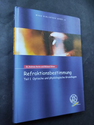 Refraktionsbestimmung Dr.Berke / Färber, T 1 Optische u. physiogische Grundlagen