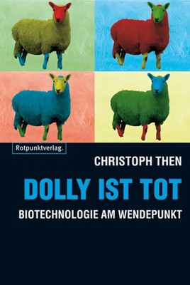Dolly ist tot. Biotechnologie am Wendepunkt