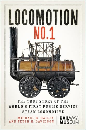 LOCOMOTION No.1: The True Story of the World’s First... - Michael R Bailey