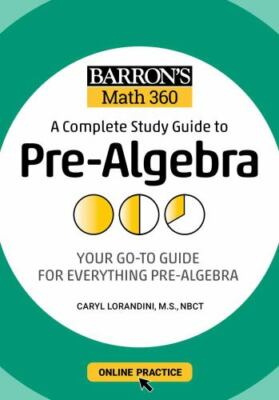 Barron's Math 360: A Complete Study Guide to Pre-Algebra with Online Practice (B