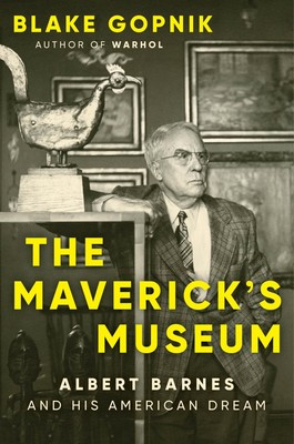 Blake Gopnik The Maverick's Museum (Gebundene Ausgabe) (PRESALE 08.05.2025)