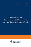 Untersuchung Der KohlenwasserstofföLe Und Fette Sowie Der Ihnen Verwandten...
