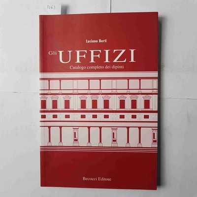 DIE UFFIZIEN kompletter Katalog der Gemälde LUCIANO BERTI 1995 BECOCCI VERLAG