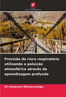Usharani Bhimavarapu | PrevisãO Do Risco RespiratóRio Utilizando A PoluiçãO...
