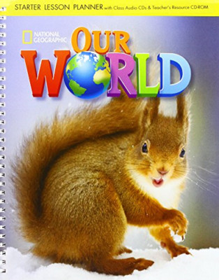 Our World Starter: Lesson Planner with Teacher's Resour - Spiral-bound NEW  09/0