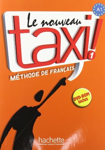 Le Nouveau Taxi!: Livre De L'eleve: Livre De L'eleve 1 & DVD-Rom By Guy Capelle