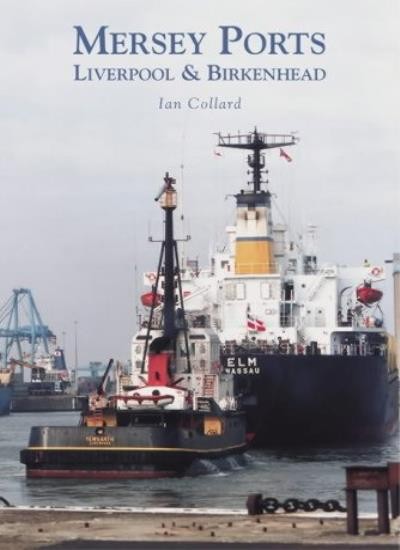 Mersey Ports: Liverpool & Birkenhead-Ian Collard - Image 5