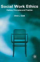 Social Work Ethics Politics, Principles And Practice Chris Clark Taschenbuch