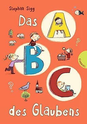 Das ABC des Glaubens | Buch | Sigg, Stephan
