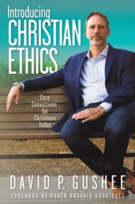Introducing Christian Ethics: Core Convictions for Christians Today, Brand Ne...