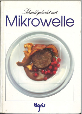 Schnell gekocht mit Mikrowelle (Tigris Verlag)