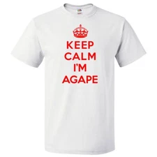 Keep Calm I'm Agape T shirt Funny Tee