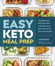 Easy Keto Meal Prep: Simplify Your Keto Diet with 8 Weekly Meal Plans and 60...