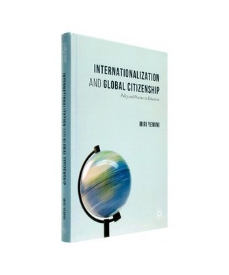 Internationalization and Global Citizenship: Policy and Practice in Education: P
