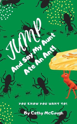 Cathy McGough | JUMP AND SAY MY AUNT ATE AN ANT! BOOK 21 JUMP SERIES | Buch