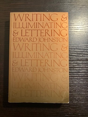 Writing and Illuminating and Lettering by Edward Johnston, Illustrated