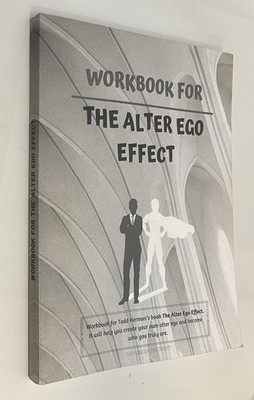 Workbook for The Alter Ego Effect: For Todd Herman s book