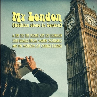 My London (Walking alone in London): A trip to the iconic city of London with im
