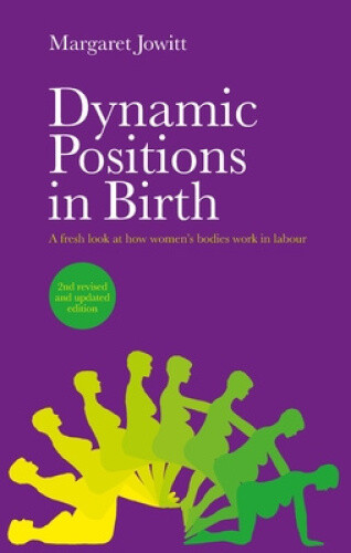 Thumbnail - Dynamic Positions In Birth: A Fresh Look At How Women's Bodies Work In