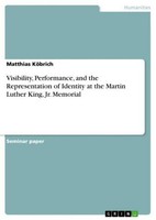Matthias KöBrich / Visibility, Performance, And The Representa ...9783668351806