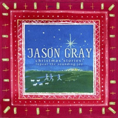 Christmas Stories: Repeat the Sounding Joy Jason Gray CD Free UK P&P Audio CD