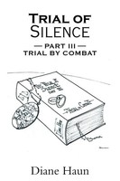 Trial OF Silence Part III Trial BY Combat Diane Haun Taschenbuch Englisch 2015