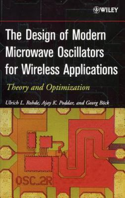 The Design of Modern Microwave Oscillators for Wireless Applications : Theory an