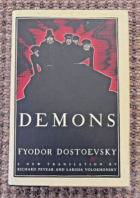 ''Demons'': Dostoevsky's prophetic novel, in an acclaimed translation (1ST ED. HC)