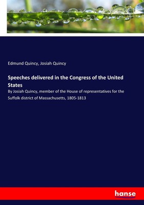 Edmund Quincy (u. a.) | Speeches delivered in the Congress of the United States