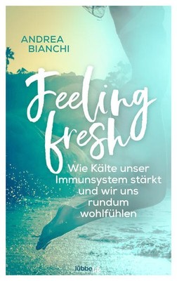Feeling fresh | Andrea Bianchi | deutsch | La via del freddo alla felicità