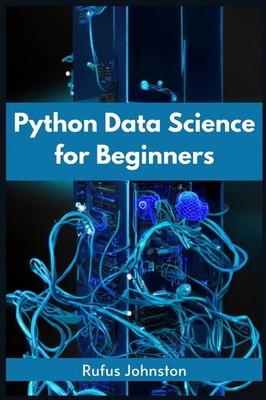 PYTHON DATA SCIENCE FOR BEGINNERS | Rufus Johnston | Taschenbuch | Englisch