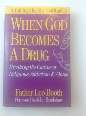 When God Becomes A Drug - Hardcover By Father Leo Booth - GOOD