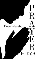 Deeci Murphy | Prayer Poems | Taschenbuch | Englisch (2014) | Xlibris