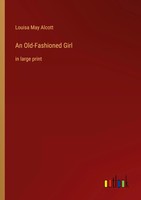 Louisa May Alcott | An Old-Fashioned Girl | Taschenbuch | Englisch (2022)