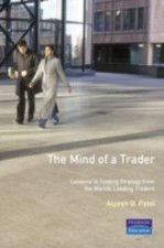 The Mind of a Trader: Lessons in Trading Strategy from the World's Leading...