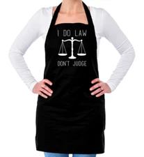 I Do Law, Don't Judge Unisex Apron - Student - Barrister - Lawyer - Attorney