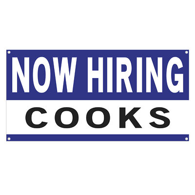 Now Hiring Cooks 13 oz Heavy Duty Vinyl Banner Cook Jobs Available Help Wanted