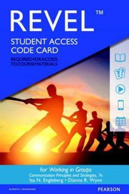 Revel for Working in Groups: Communication Principles and Strategies -- Access 