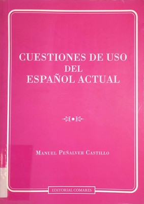 Cuestiones de Uso del Espanol Actual: Comentario y Bibliografia Penalver, Castil