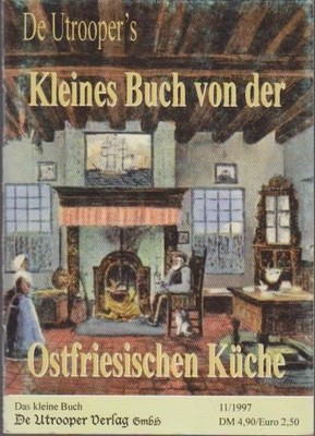 Kleines Buch von der ostfriesischen Küche / [Texte: Wilhelma und Ernst Müller] M