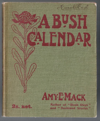 ANTIQUARIAN ,A BUSH CALENDAR by AMT E MACK pbl 1911 , LIMP WRAPS