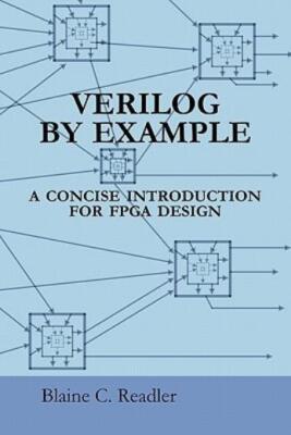 Verilog By Example: A Concise Introduction For Fpga Design