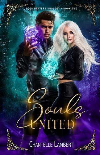 Chantelle Lambert Souls United (Soul Weavers Duology Book Two) (Tascabile)