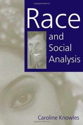 Race and Social Analysis - Hardcover, by Knowles Caroline - Very Good