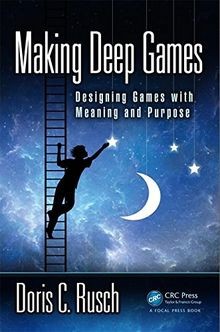 Making Deep Games: Designing Games with Meaning and Purp... | Buch | Zustand gut